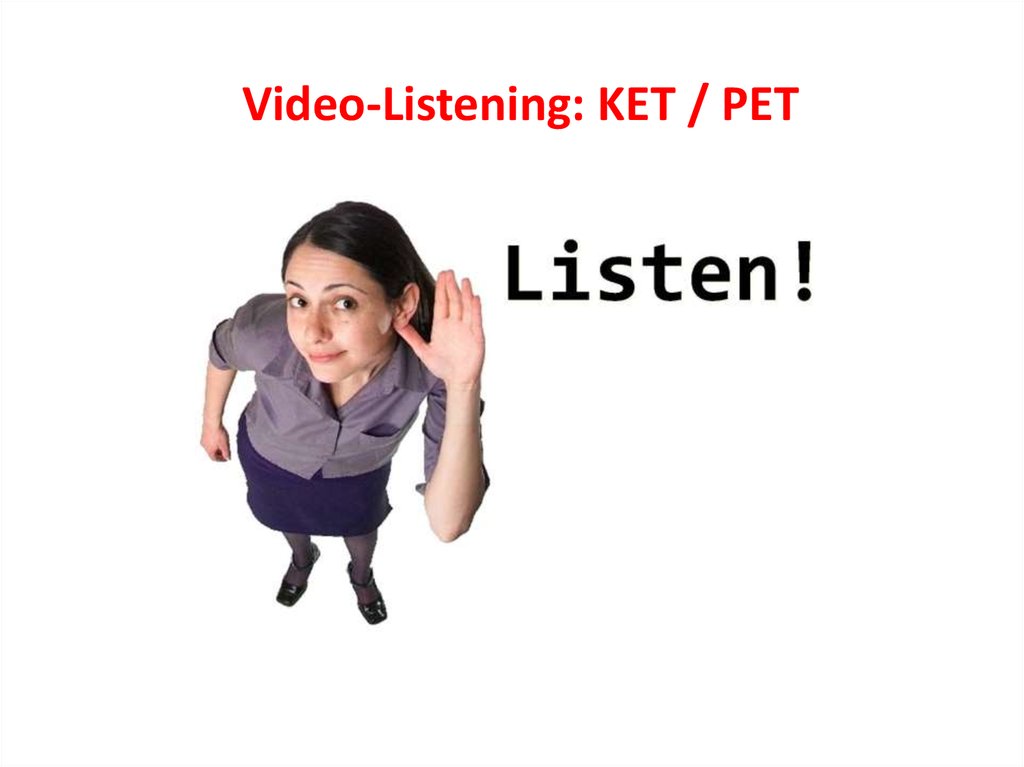 Ket аудирование. Pet Listening. Videos for Listening.