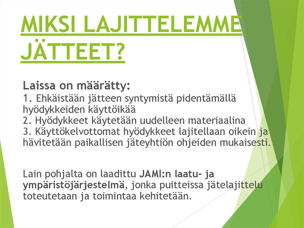 MIKSI LAJITTELEMME JÄTTEET?