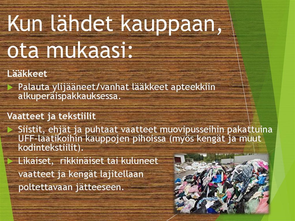 Kun lähdet kauppaan, ota mukaasi: