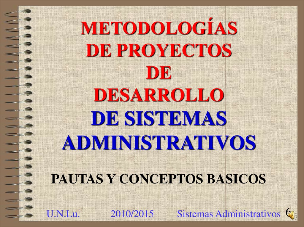 METODOLOGÍAS DE PROYECTOS DE DESARROLLO DE SISTEMAS ADMINISTRATIVOS