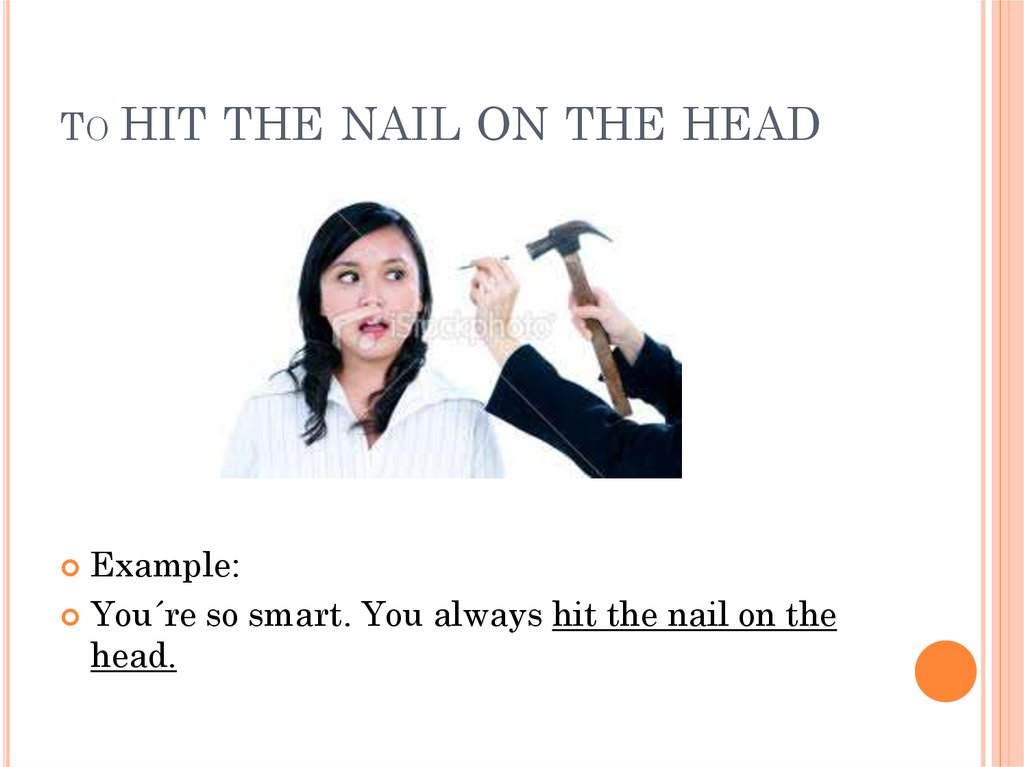 Hit the nail on the head idiom meaning