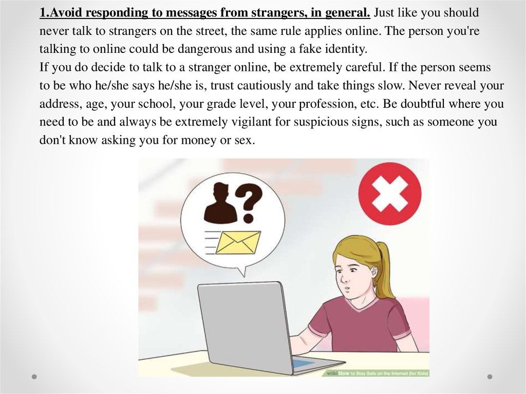 1.Avoid responding to messages from strangers, in general. Just like you should never talk to strangers on the street, the same