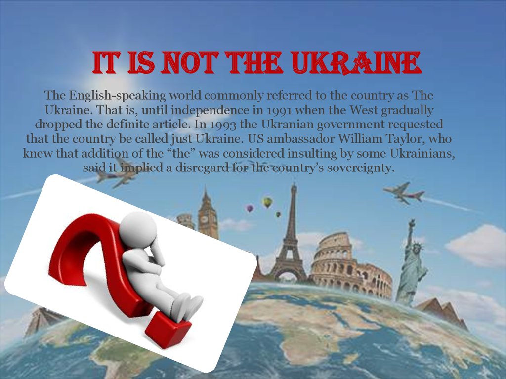 It is not the Ukraine