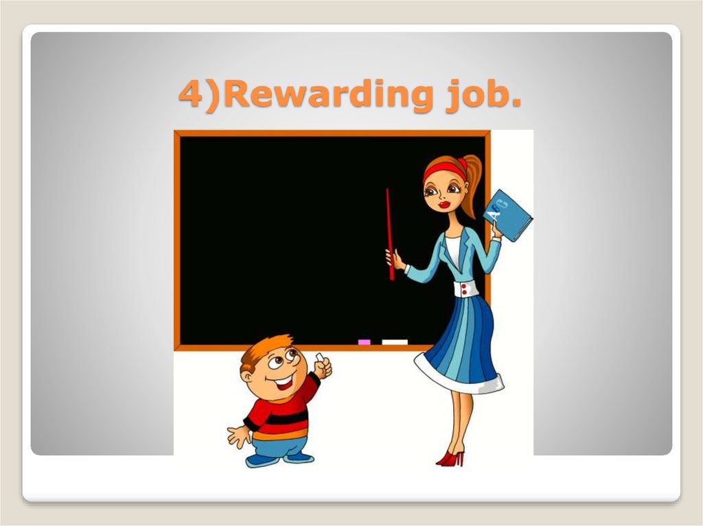 Rewarding. Rewarding job. Фон для презентации профессия учитель. Профессия учитель презентация 9 класс. Rewarding Professions.