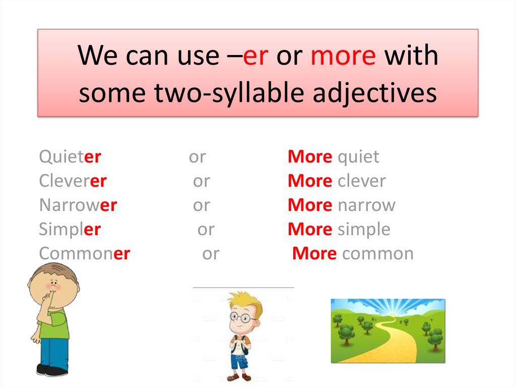 Adjectives That Take Both Er And More