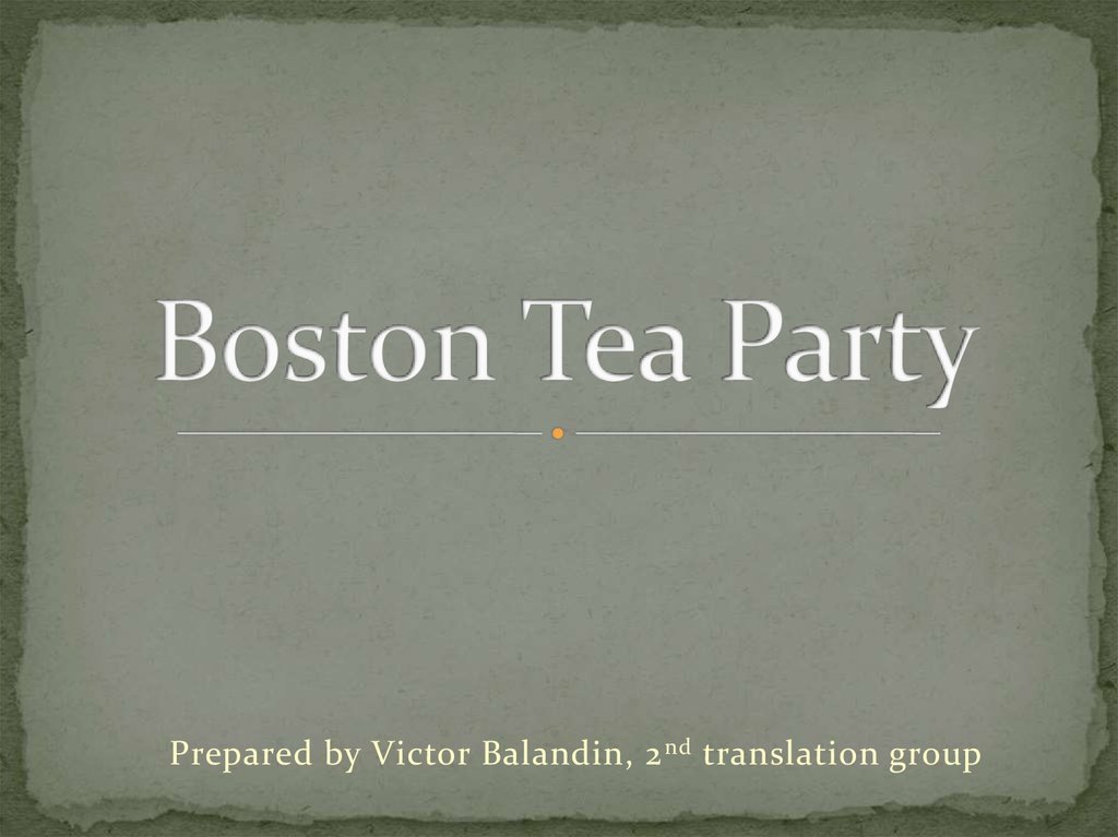 Tea party презентация. Презентация Tea Party. The Boston Tea Party группа. Boston Tea Party presentations. Бостонское чаепитие кратко.