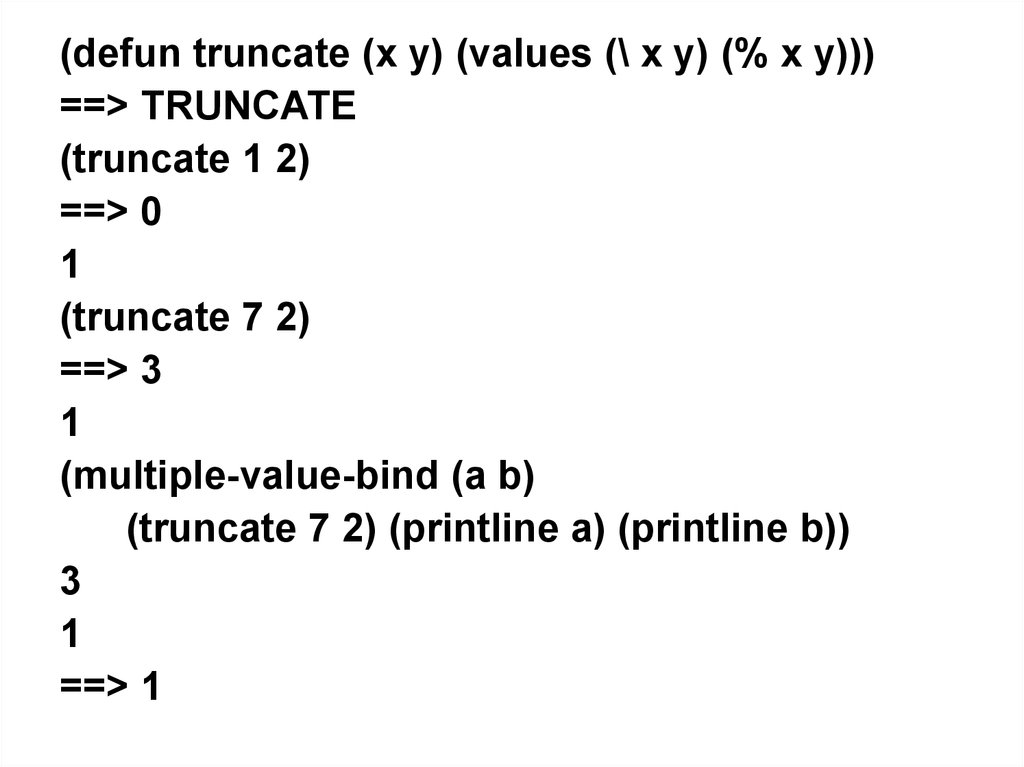 Bind value. Лисп HOMELISP. PRINTLINE( 7 ). Truncate. HOMELISP.