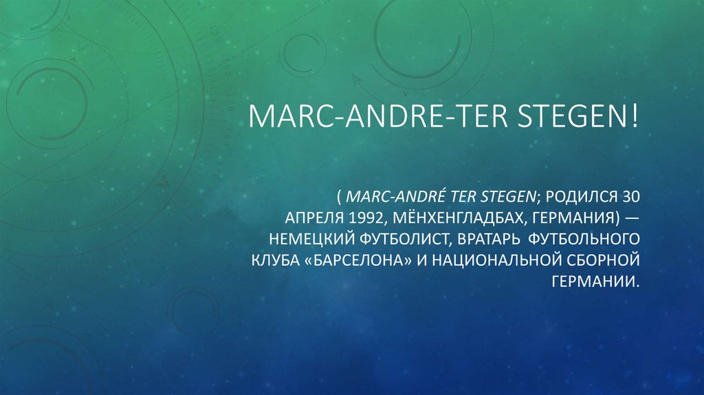 Marc-Andre-Ter stegen!