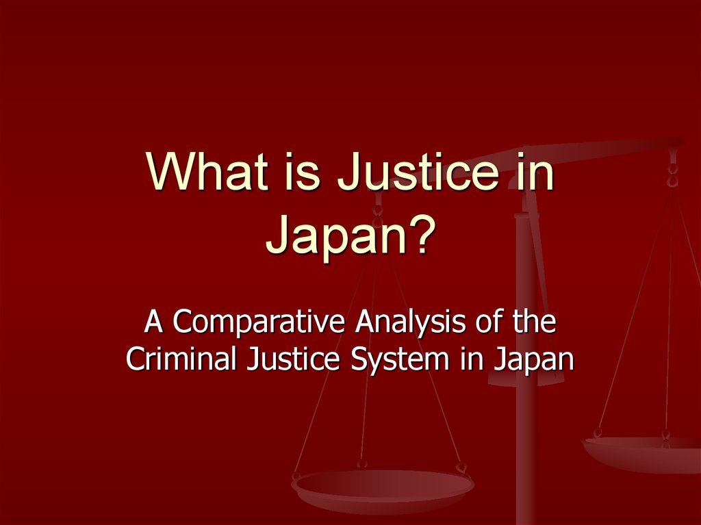 What Is Justice In Japan? - презентация онлайн