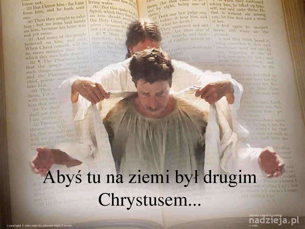 Abyś tu na ziemi był drugim Chrystusem...