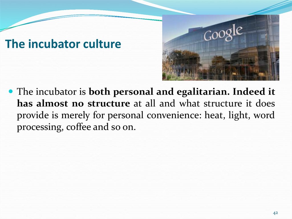 The incubator culture