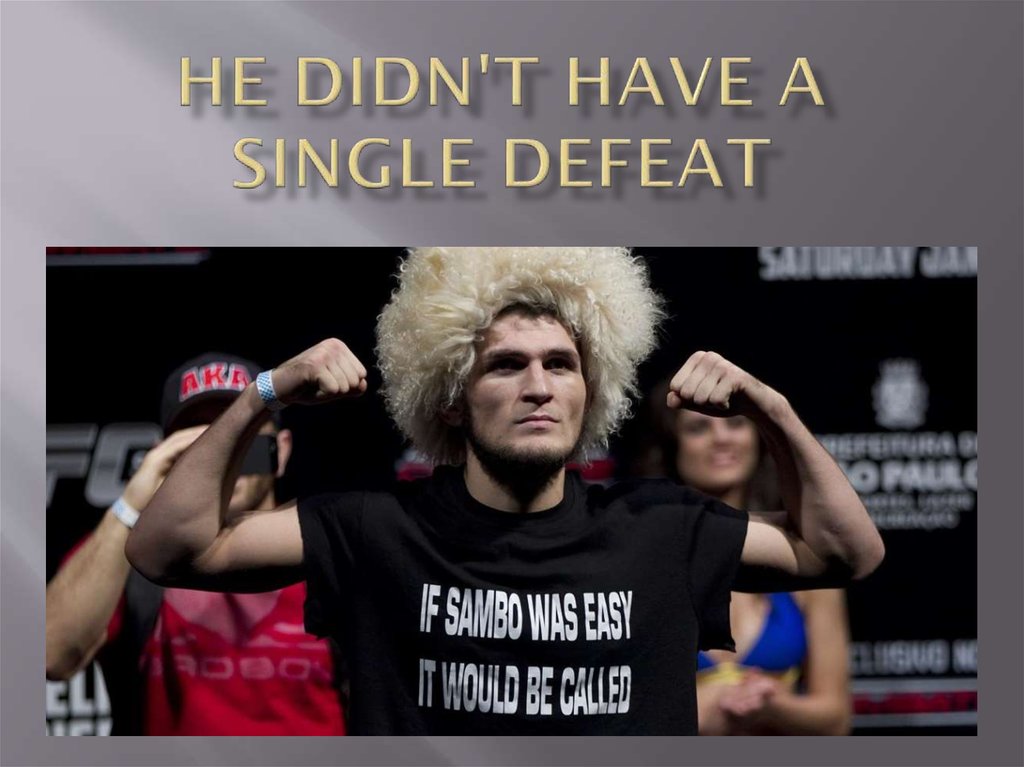 he didn't have a single defeat