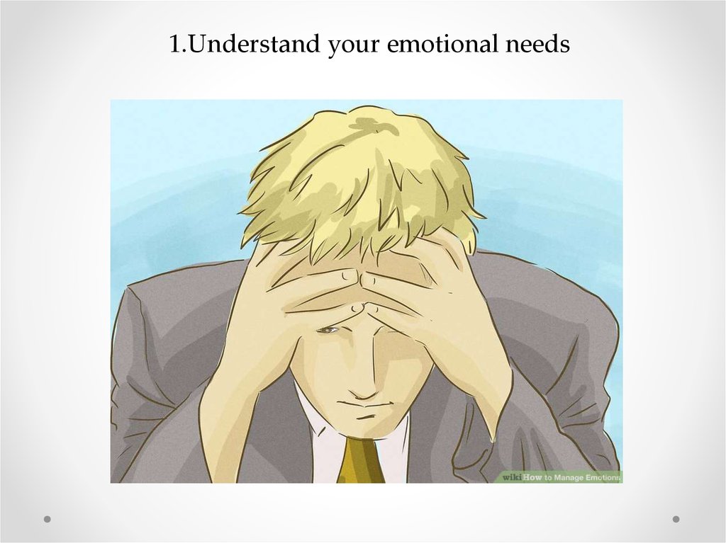 1.Understand your emotional needs