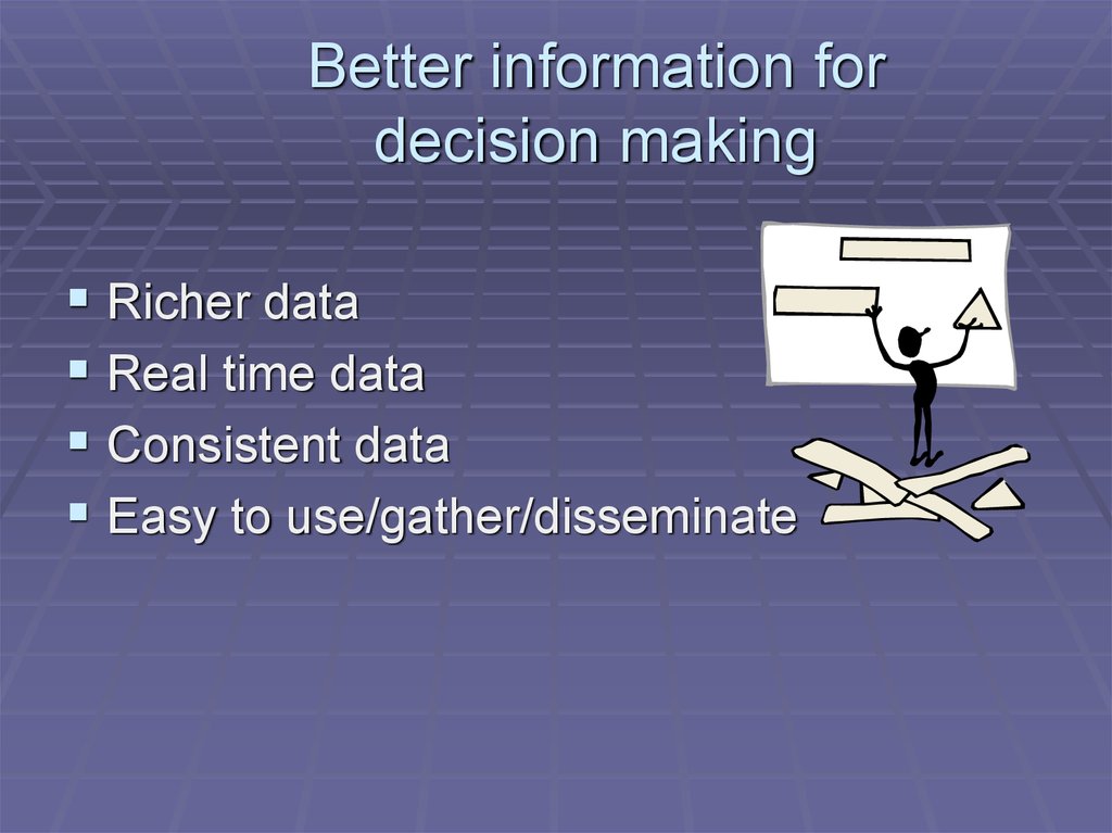 Better information for decision making