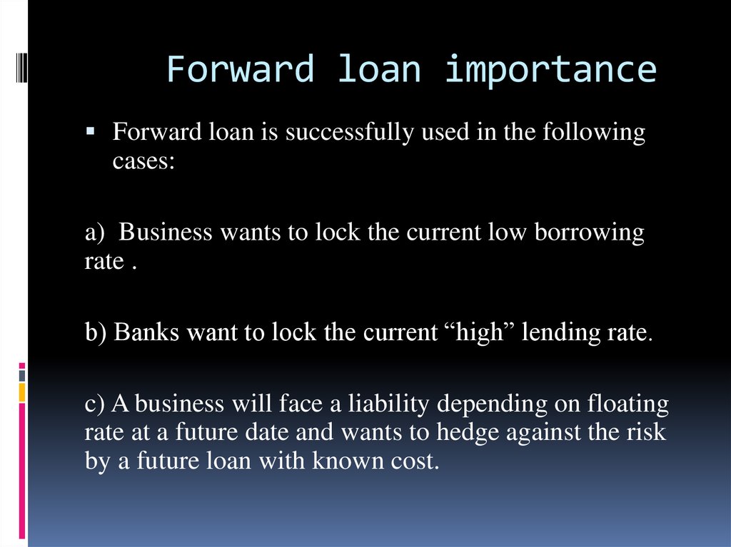 Forward loan importance