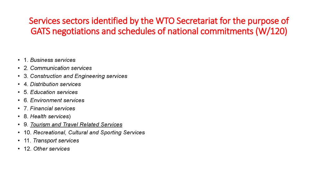 Services sectors identified by the WTO Secretariat for the purpose of GATS negotiations and schedules of national commitments