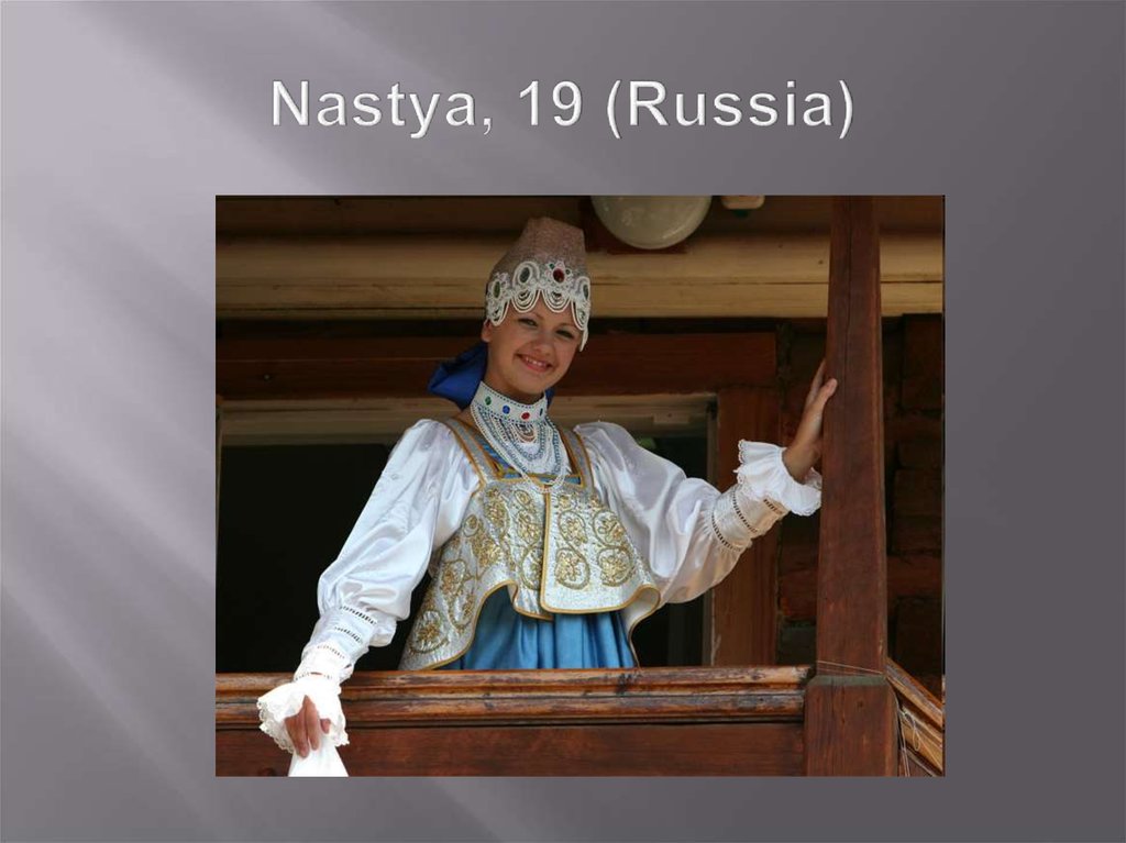 Nastya, 19 (Russia)