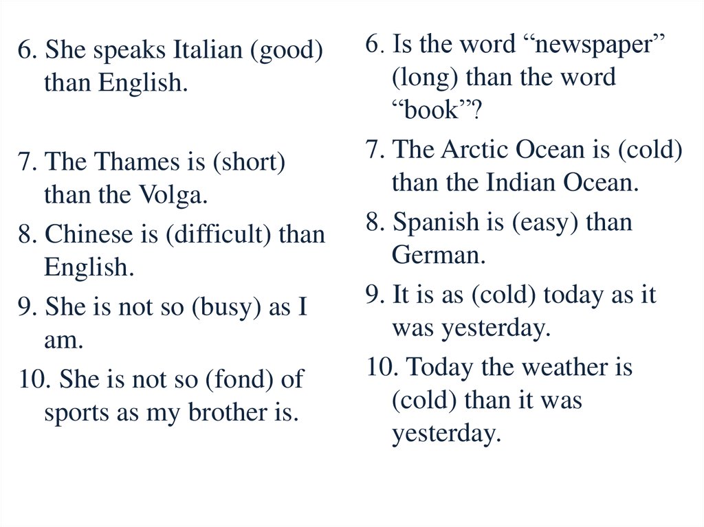 She speaks italian. Spanish is easy than German. The Thames is shorter than the Volga. Degrees of Comparison background.