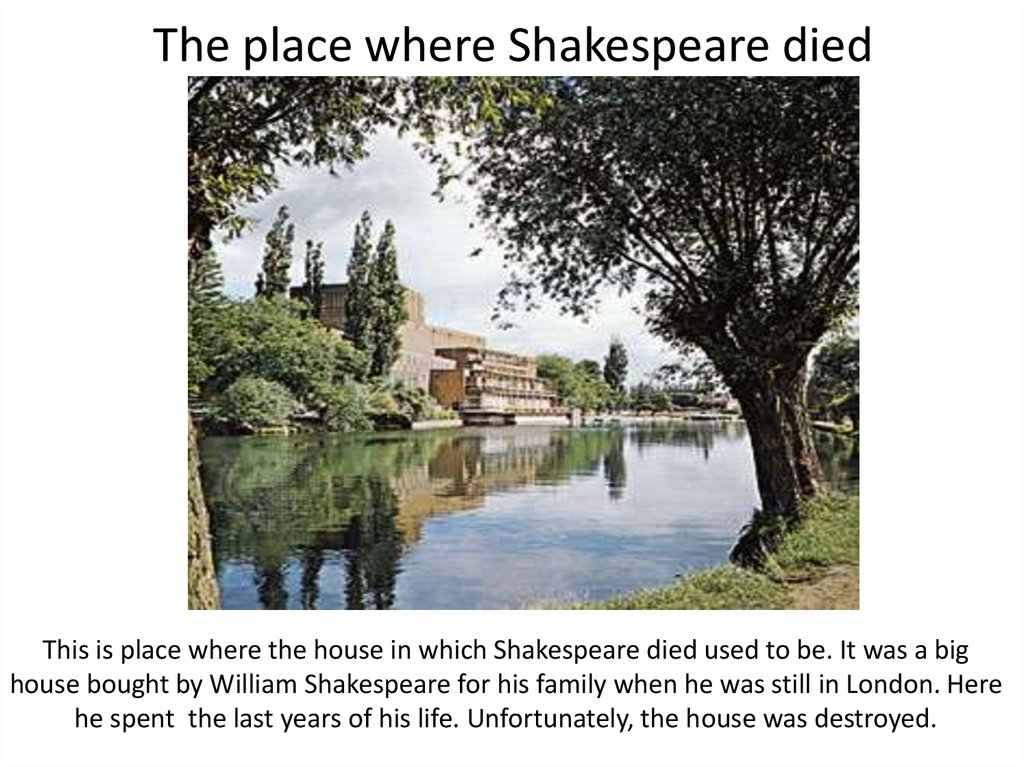 Place where yhe House where Shakespeare died used to be. Places презентация Herber. Places презентация Herbert. Shakespeare, where are you Now, ppt. Where shakespeare born was were
