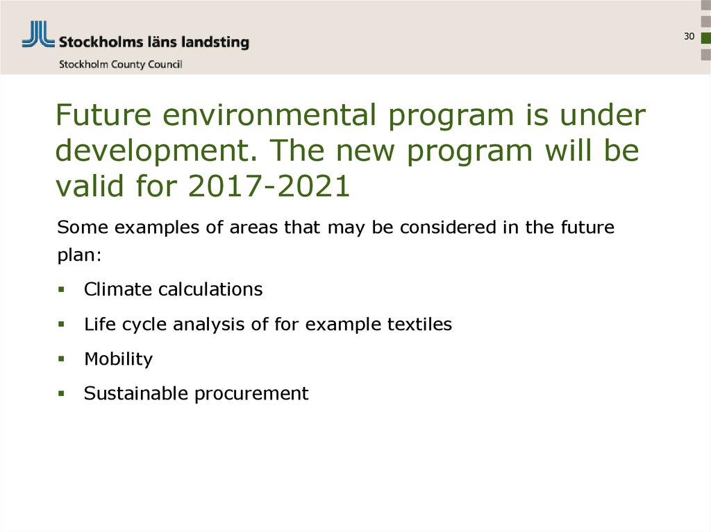 Future environmental program is under development. The new program will be valid for 2017-2021