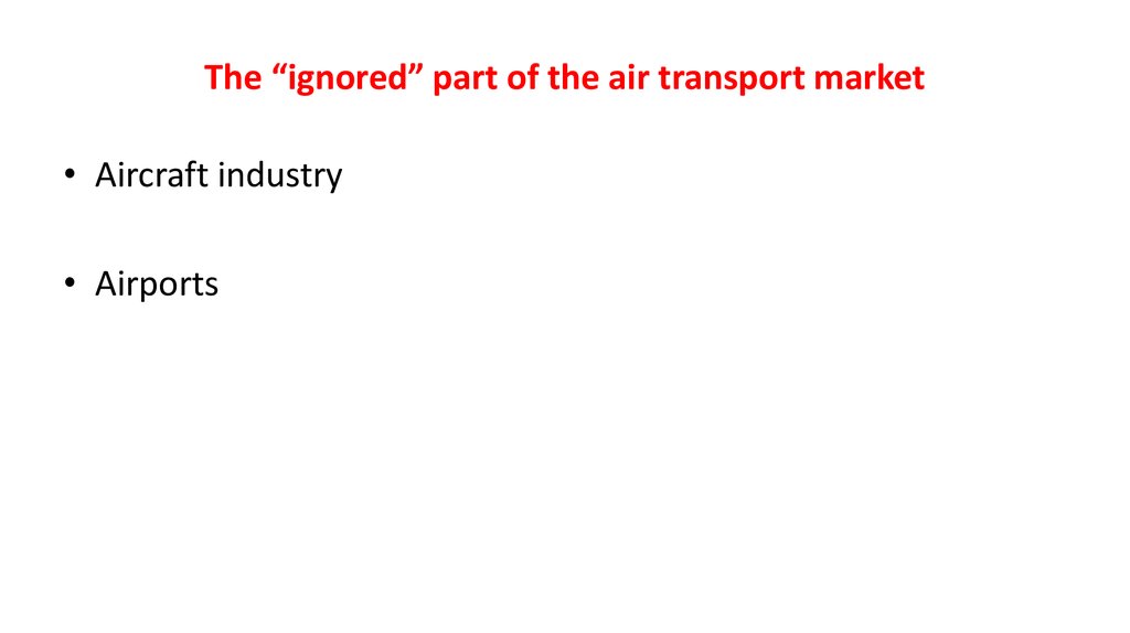 The “ignored” part of the air transport market