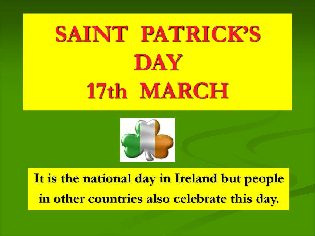 SAINT PATRICK’S DAY 17th MARCH