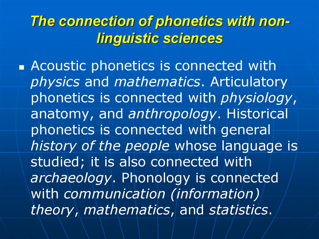 Connecting topic. The connection of Phonetics with other Branches of Linguistics. Historical Phonetics. Connection of Phonetics with Lexicology. Theoretical Phonetics.