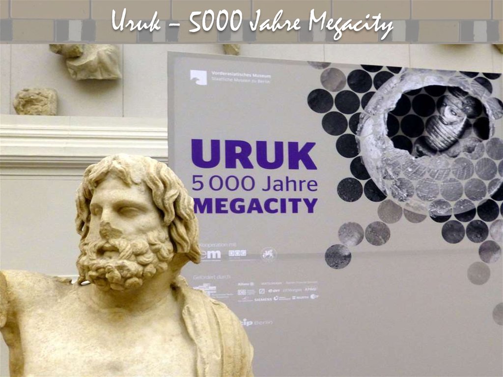 Uruk – 5000 Jahre Megacity