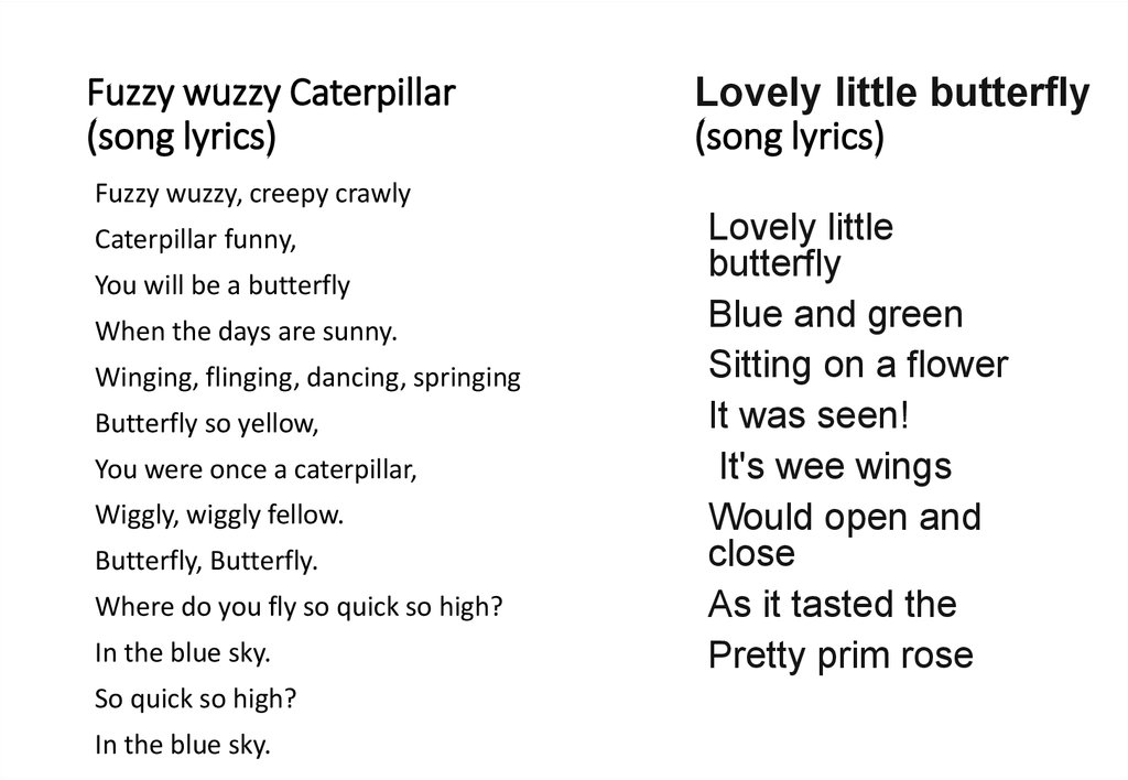 Fuzz перевод. Fuzzy Wuzzy скороговорка. Fuzzy Wuzzy was a. Butterfly where do you Fly стих. Стих Butterfly Song на английском.