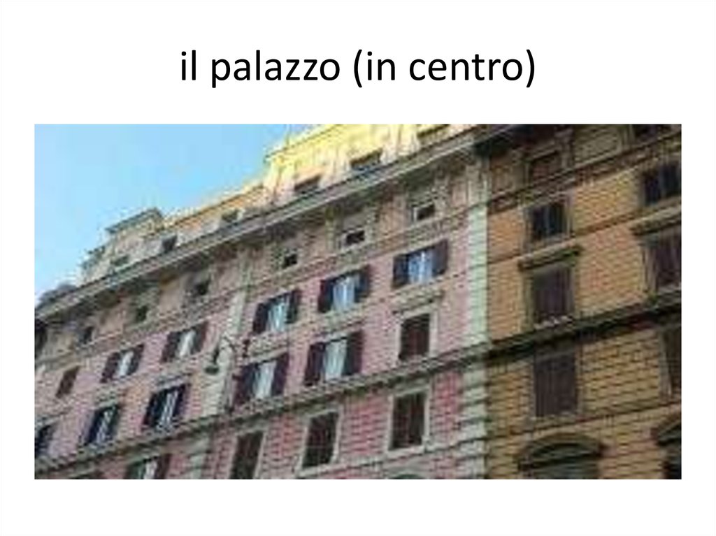il palazzo (in centro)