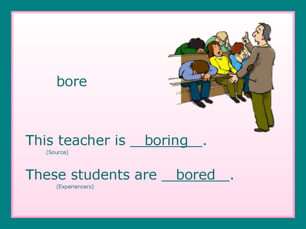 Teach these. Bored boring. Bored or boring разница. Boring bored правило. Bored boring презентация.