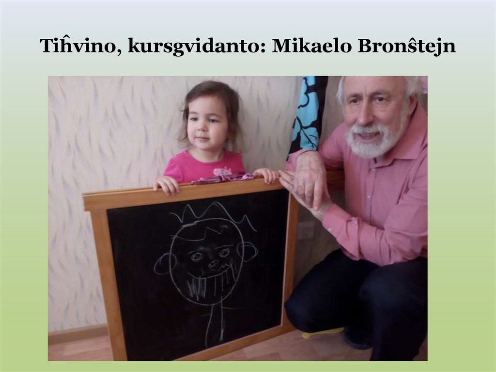 Tiĥvino, kursgvidanto: Mikaelo Bronŝtejn