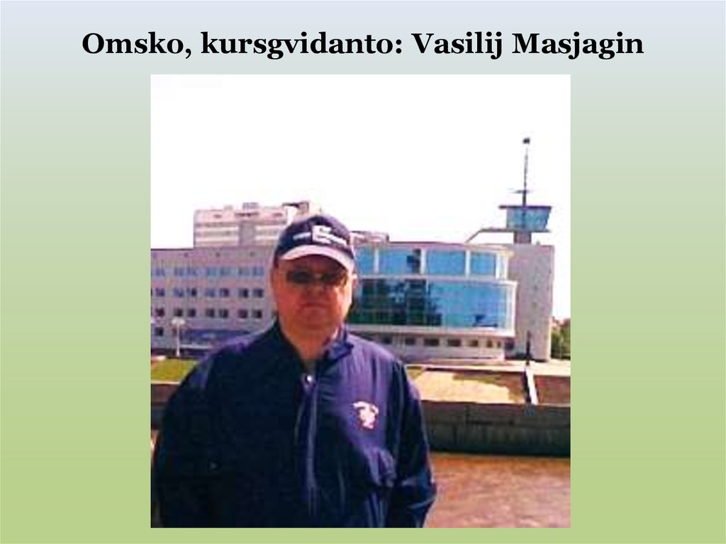 Omsko, kursgvidanto: Vasilij Masjagin