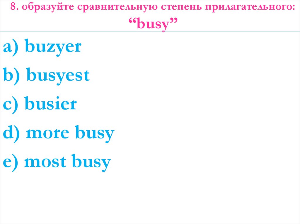 Сравнительная степень прилагательного busy. Busy степени прилагательного. Busy степени сравнения. Степени сравнения прилагательных busy.