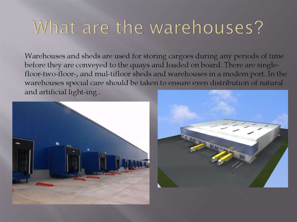 What are the warehouses?