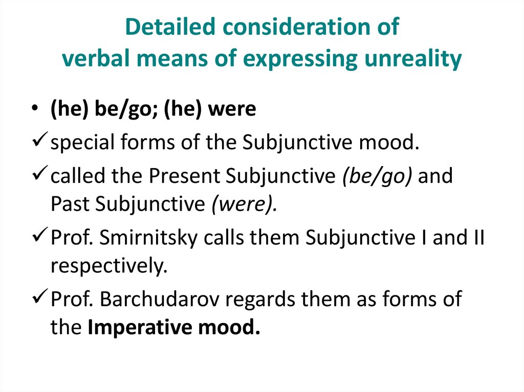 Detailed consideration of verbal means of expressing unreality