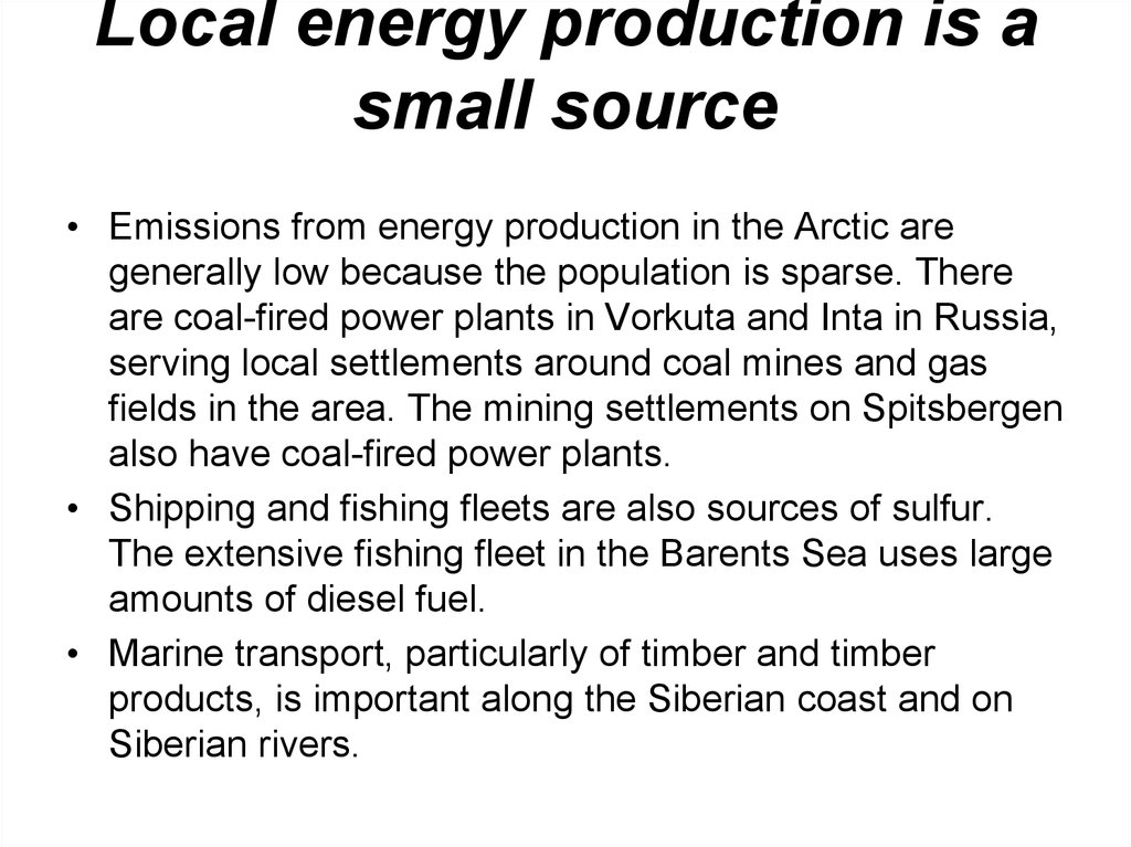 Local energy production is a small source