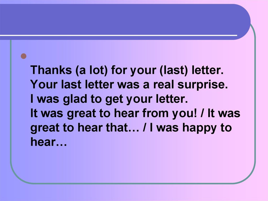 I just receive your letter