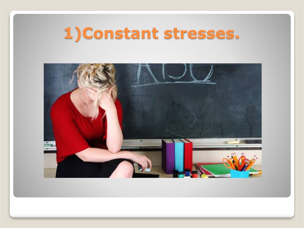 1)Constant stresses.