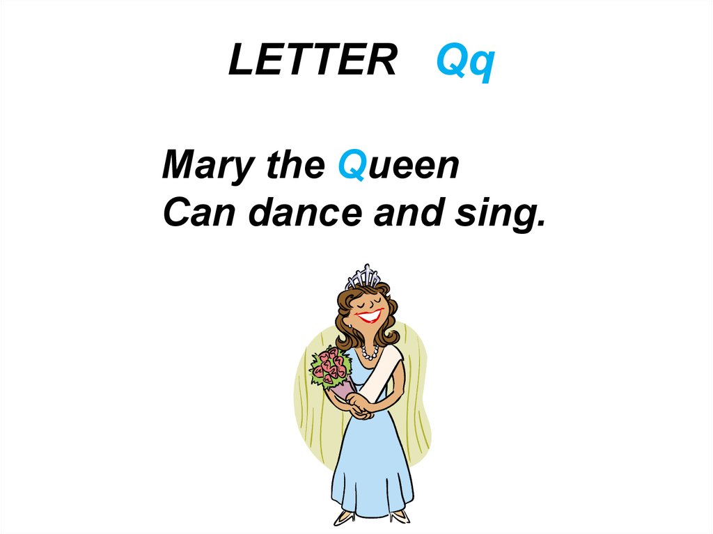 She can sing well. Mary the Queen can Dance and Sing. Can Dance Sing. Who can Sing and Dance well. We can Dance WR can Sing.