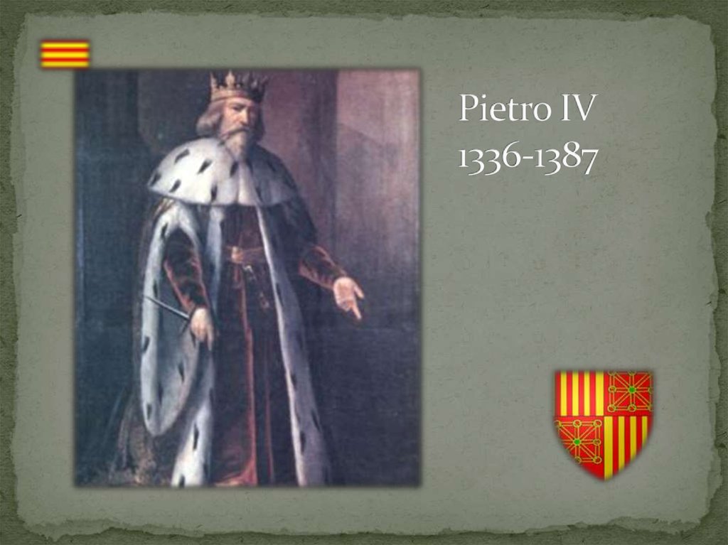 Pietro IV 1336-1387