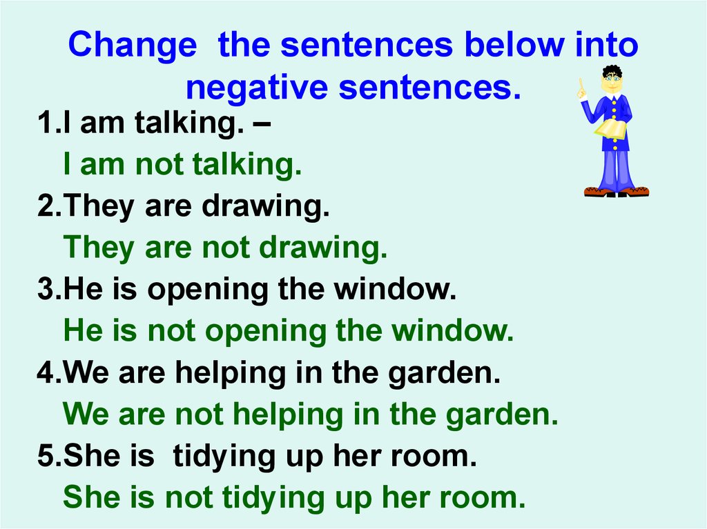 Make sentences in future. Present Continuous вопросы. Презент континиус Сентенс. Change present Continuous. Present Continuous negative примеры.
