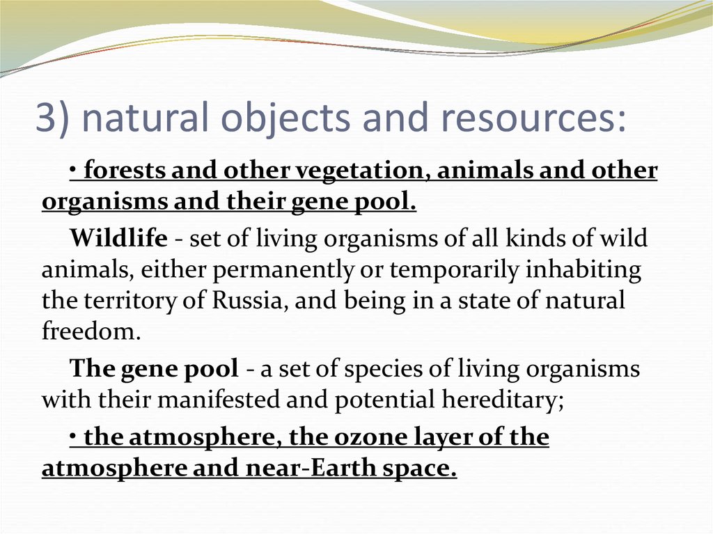 3) natural objects and resources: