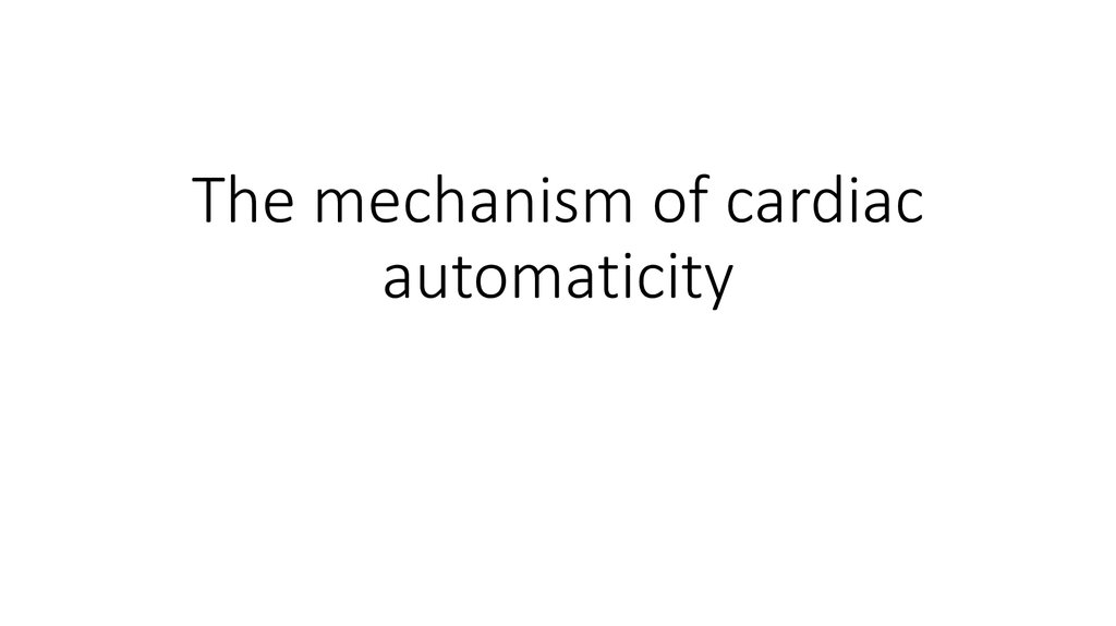 The mechanism of cardiac automaticity