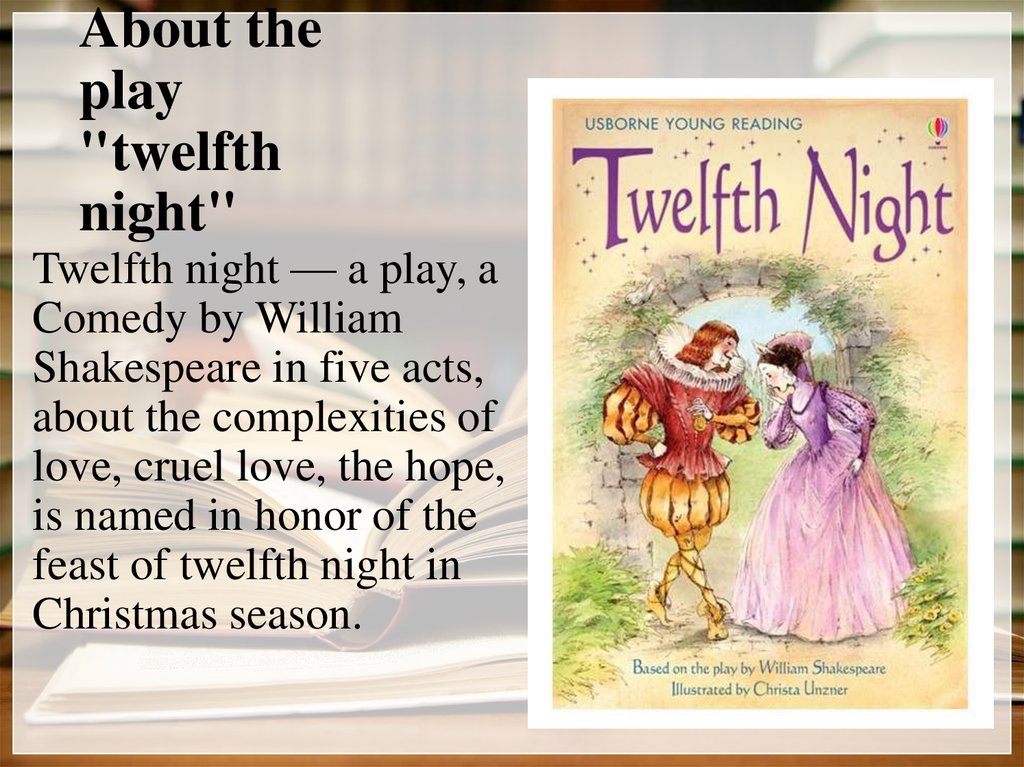 12 ночи на английском. Двенадцатая ночь Шекспир на английском. William Shakespeare Twelfth Night. Двенадцатая ночь Шекспир презентация. Вильям Шекспир 12 ночь.