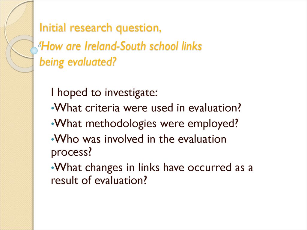 Initial research question, ‘How are Ireland-South school links being evaluated?