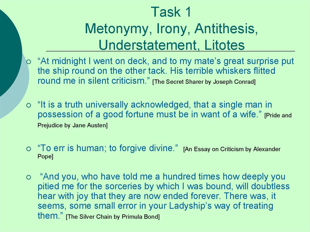 Task 1 Metonymy, Irony, Antithesis, Understatement, Litotes