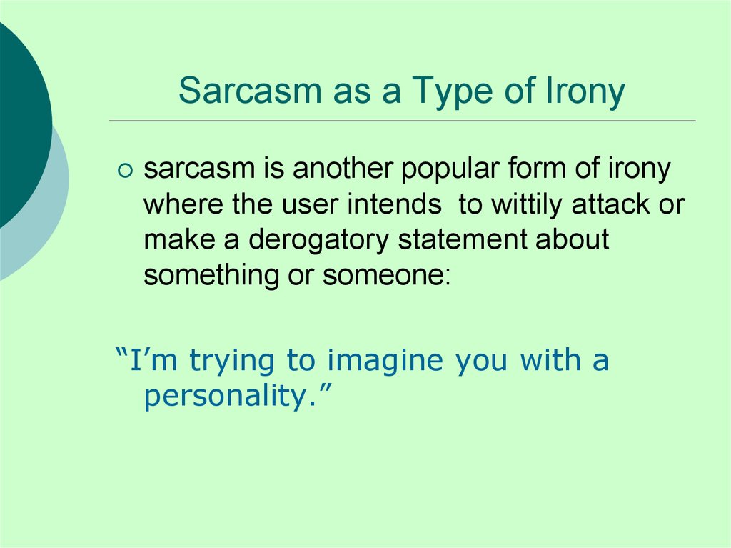 Sarcasm as a Type of Irony