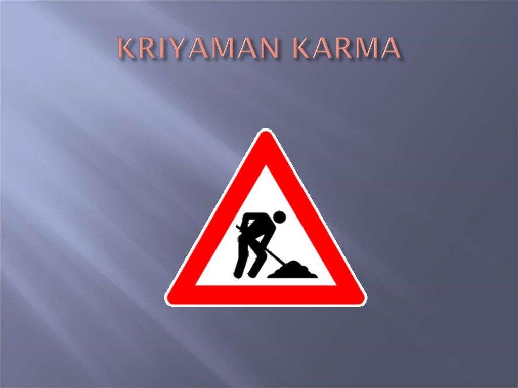 KRIYAMAN KARMA