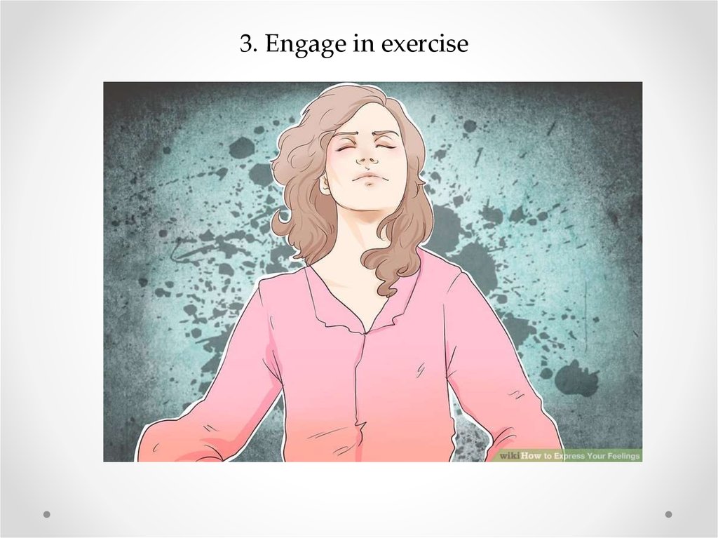 3. Engage in exercise